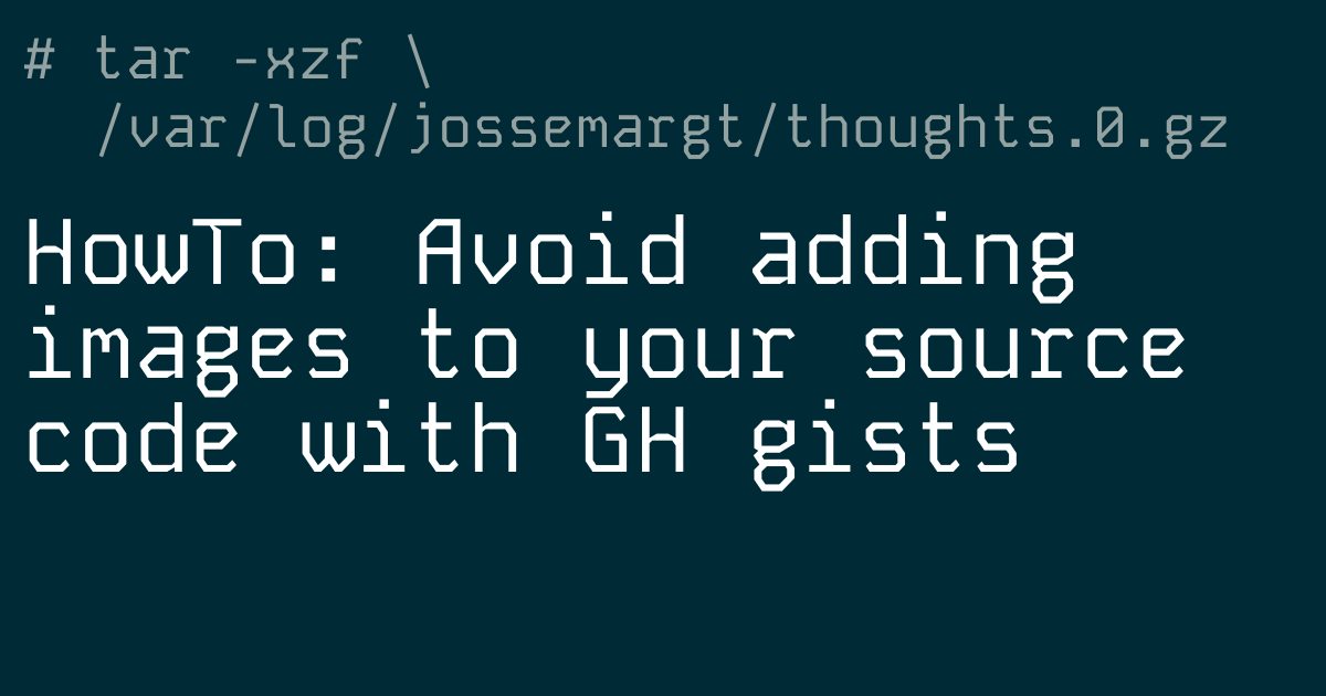 HowTo: Avoid adding images to your source code with GH gists